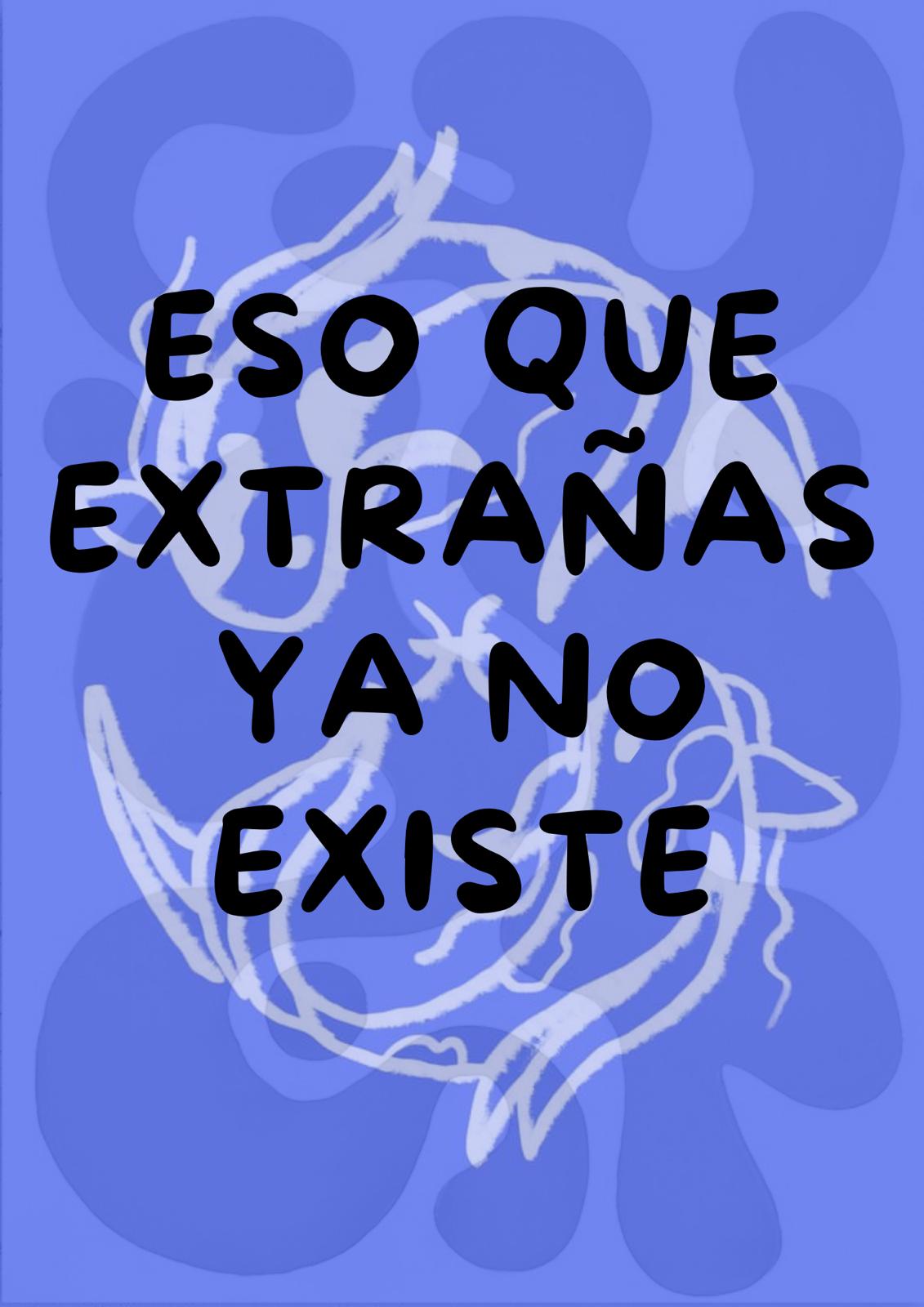 Eso que extrañas ya no existe